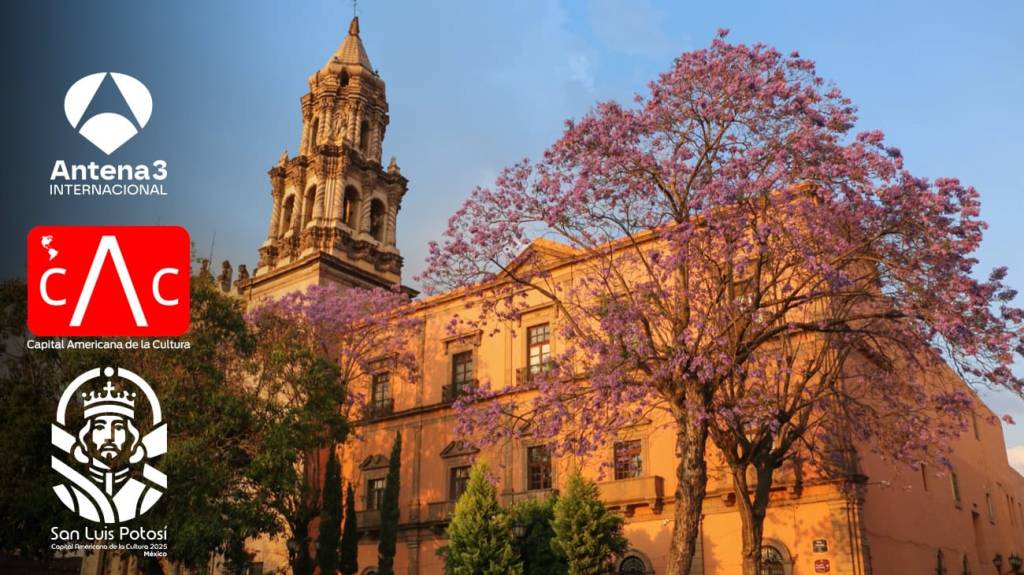 Antena 3 internacional promociona la Capital Americana de la Cultura San Luis Potosí&nbsp;2025
