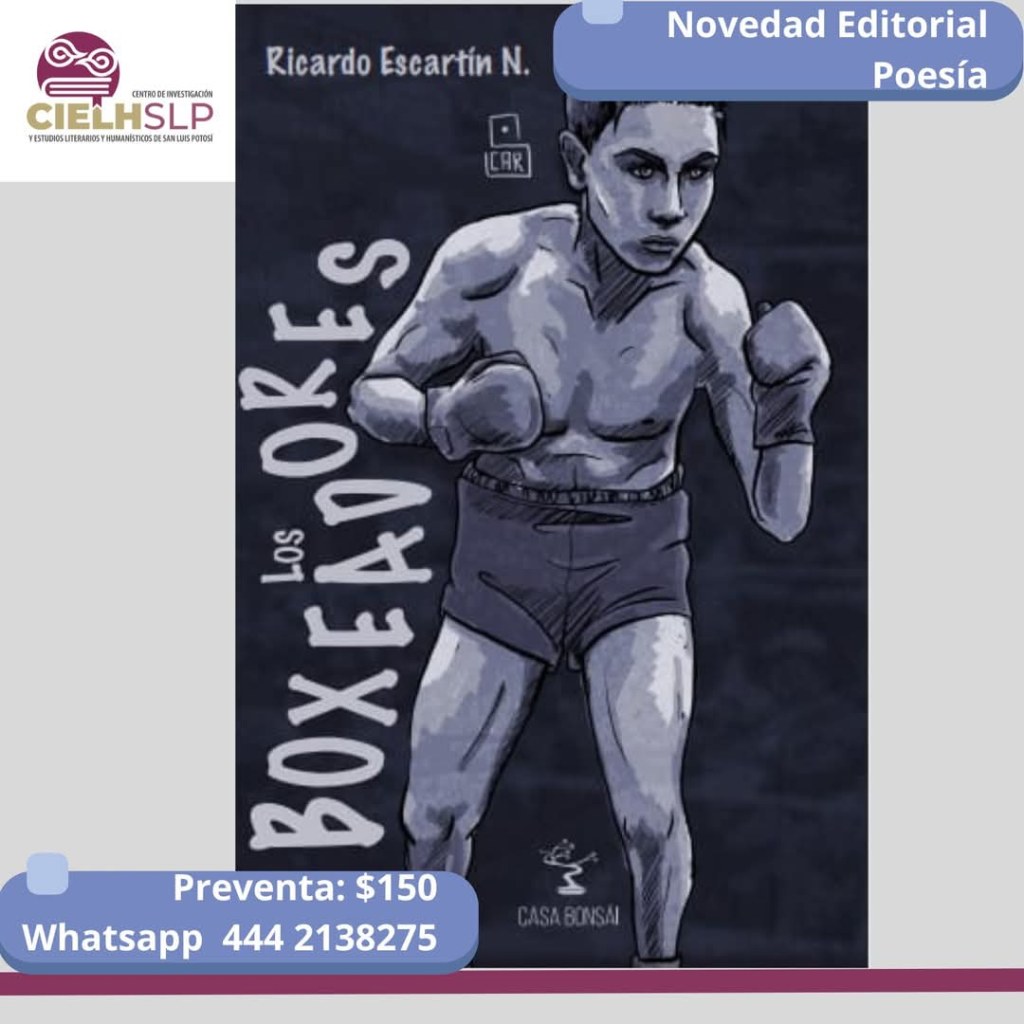 ¡Ya viene Los Boxeadores! Adquiere el nuevo libro de poesía de Ricardo Escartín en preventa o durante su presentación especial en San Luis&nbsp;Potosí