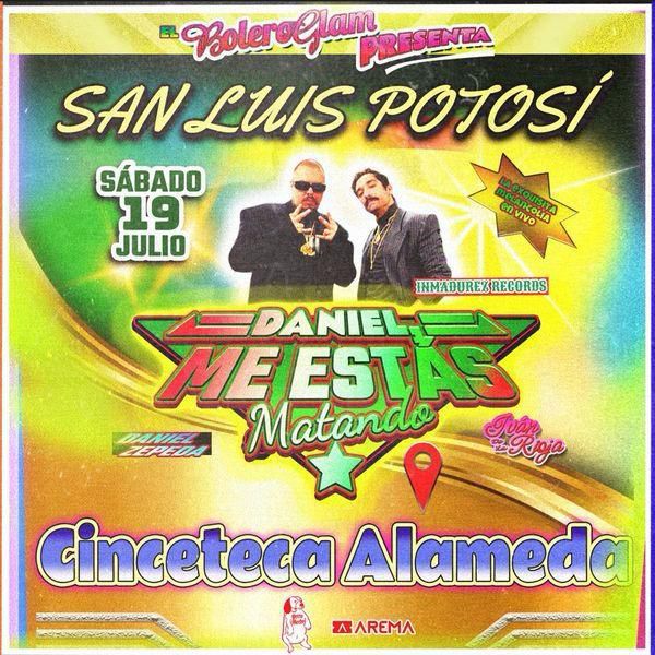 Daniel, Me Estas Matando en San Luis&nbsp;Potosí